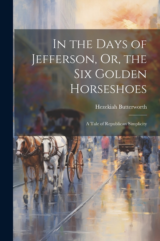 Couverture_In the Days of Jefferson, Or, the Six Golden Horseshoes