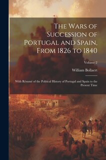 Couverture_The Wars of Succession of Portugal and Spain, From 1826 to 1840
