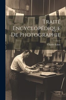 Front cover_Traité Encyclopédique De Photographie
