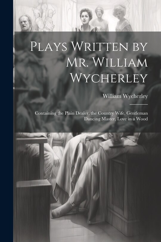 Couverture_Plays Written by Mr. William Wycherley