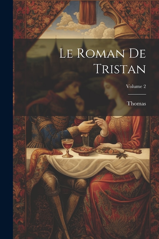 Front cover_Le Roman De Tristan; Volume 2
