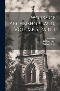 Couverture_Works of Archbishop Laud, Volume 5, part 1