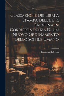 Front cover_Classazione Dei Libri a Stampa Dell'i. E R. Palatina in Corrispondenza Di Un Nuovo Ordinamento Dello Scibile Umano