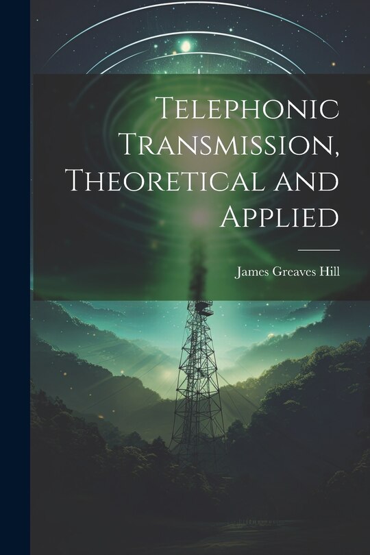 Couverture_Telephonic Transmission, Theoretical and Applied