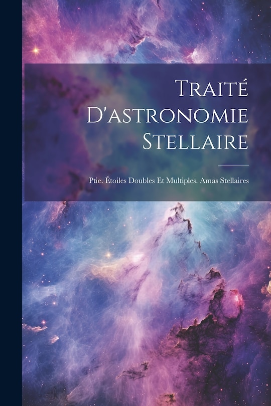 Front cover_Traité D'astronomie Stellaire