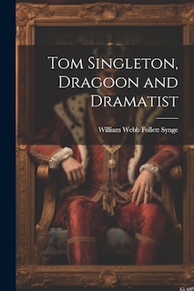 Couverture_Tom Singleton, Dragoon and Dramatist