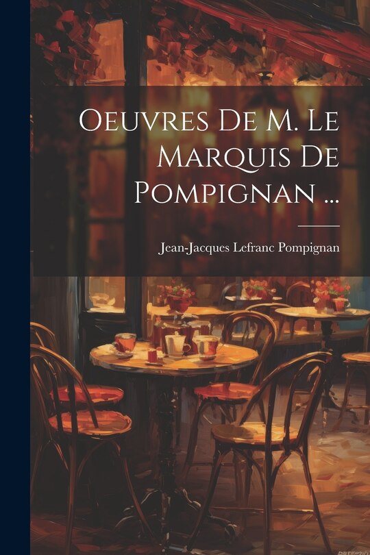 Couverture_Oeuvres De M. Le Marquis De Pompignan ...