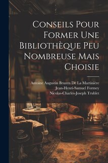 Front cover_Conseils Pour Former Une Bibliothèque Peu Nombreuse Mais Choisie