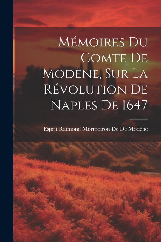 Couverture_Mémoires Du Comte De Modène, Sur La Révolution De Naples De 1647