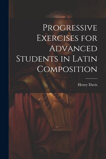 Couverture_Progressive Exercises for Advanced Students in Latin Composition