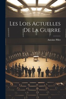 Front cover_Les Lois Actuelles De La Guerre