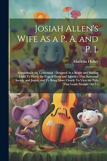 Front cover_Josiah Allen's Wife As a P. A. and P. I.