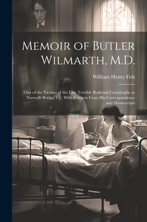 Couverture_Memoir of Butler Wilmarth, M.D.