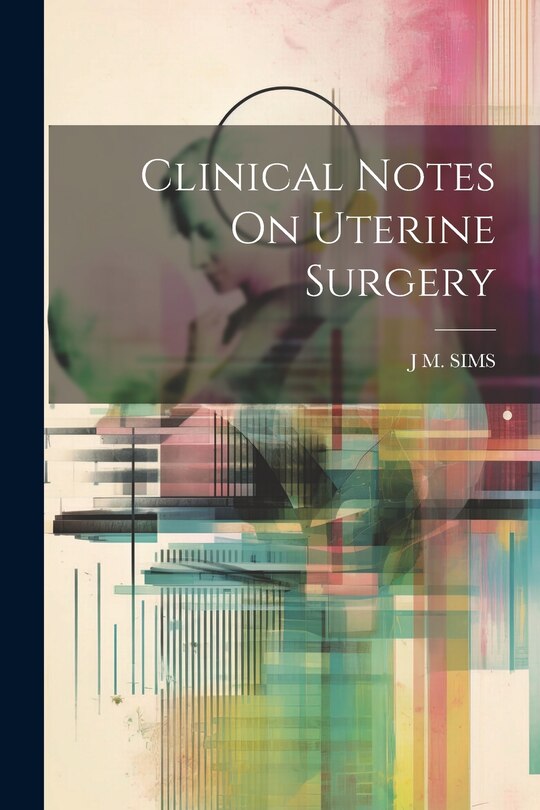 Front cover_Clinical Notes On Uterine Surgery