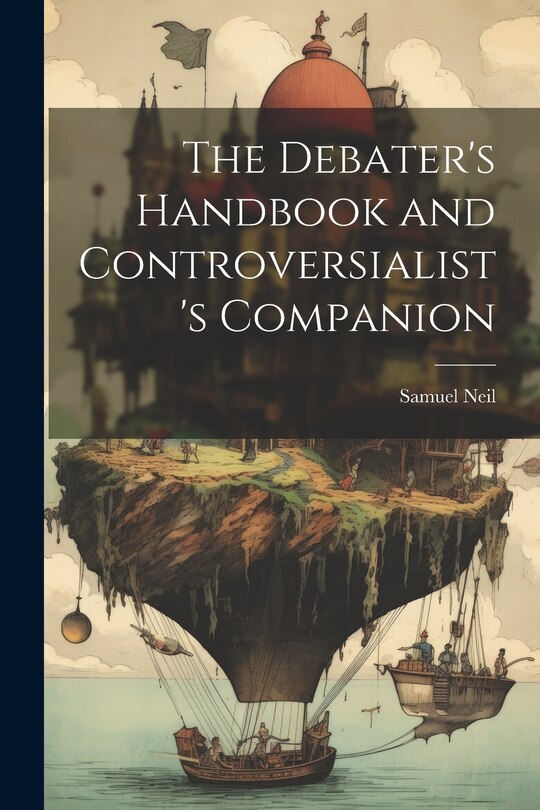 Front cover_The Debater's Handbook and Controversialist's Companion