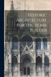 Front cover_Historic Architecture for the Home Builder