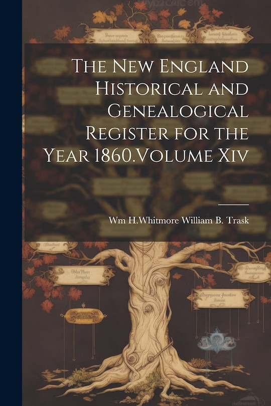 Front cover_The New England Historical and Genealogical Register for the Year 1860.Volume Xiv