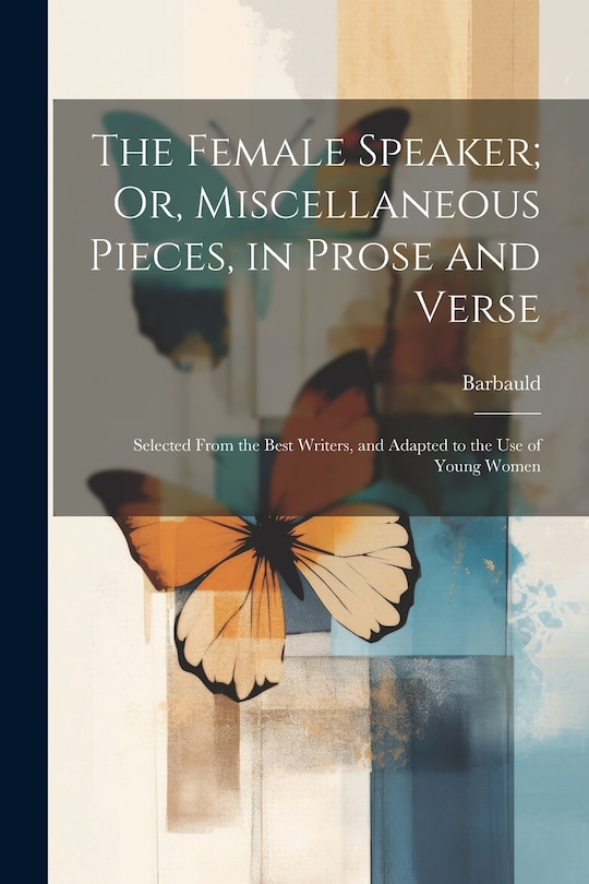 Front cover_The Female Speaker; Or, Miscellaneous Pieces, in Prose and Verse