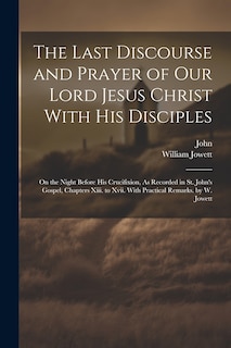 Front cover_The Last Discourse and Prayer of Our Lord Jesus Christ With His Disciples