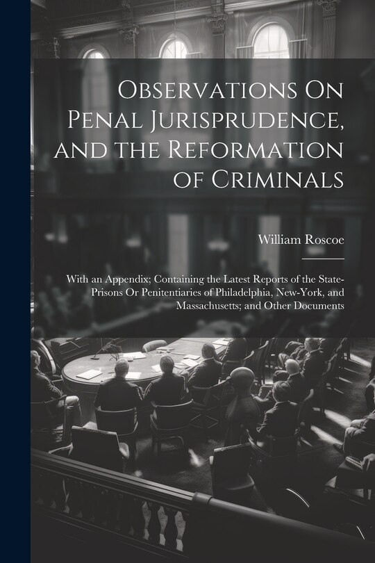 Front cover_Observations On Penal Jurisprudence, and the Reformation of Criminals