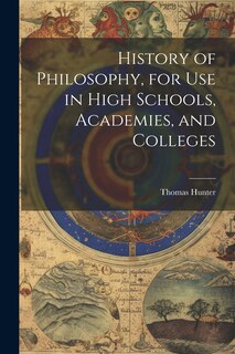 Couverture_History of Philosophy, for Use in High Schools, Academies, and Colleges