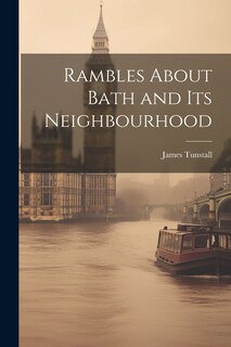 Couverture_Rambles About Bath and Its Neighbourhood