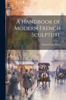 Front cover_A Handbook of Modern French Sculpture