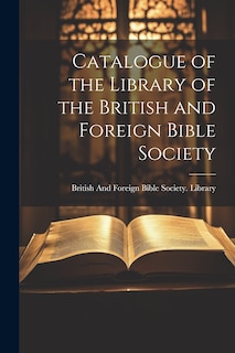Couverture_Catalogue of the Library of the British and Foreign Bible Society