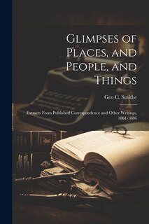 Front cover_Glimpses of Places, and People, and Things