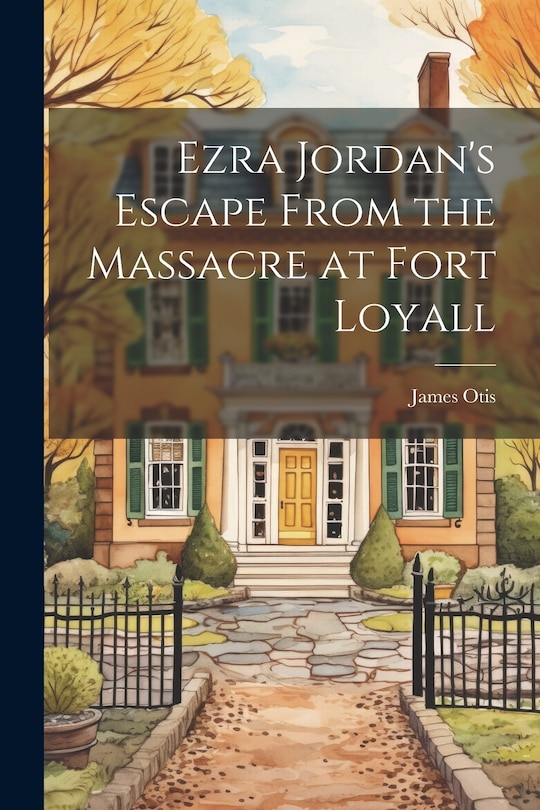 Couverture_Ezra Jordan's Escape From the Massacre at Fort Loyall