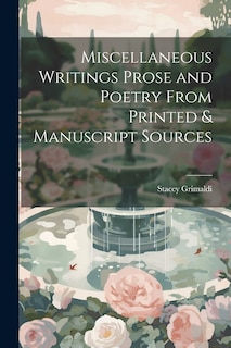 Front cover_Miscellaneous Writings Prose and Poetry From Printed & Manuscript Sources