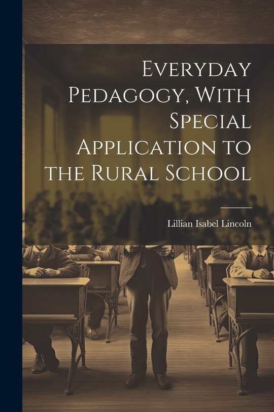 Front cover_Everyday Pedagogy, With Special Application to the Rural School