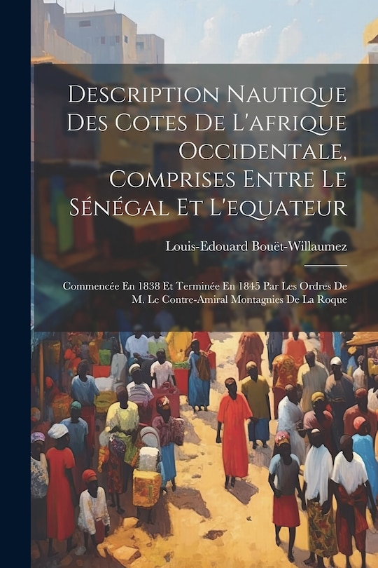 Front cover_Description Nautique Des Cotes De L'afrique Occidentale, Comprises Entre Le Sénégal Et L'equateur