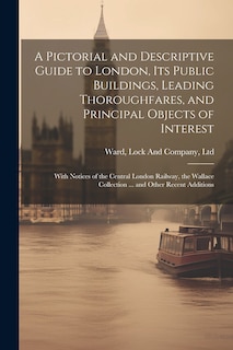 Front cover_A Pictorial and Descriptive Guide to London, Its Public Buildings, Leading Thoroughfares, and Principal Objects of Interest
