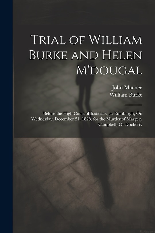 Couverture_Trial of William Burke and Helen M'dougal