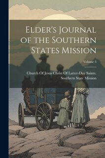 Elder's Journal of the Southern States Mission; Volume 3