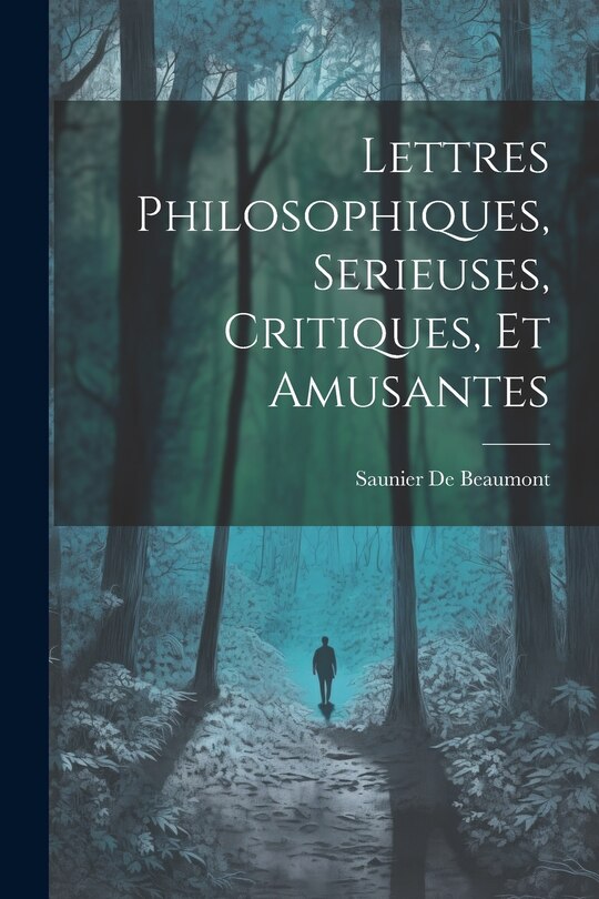 Couverture_Lettres Philosophiques, Serieuses, Critiques, Et Amusantes