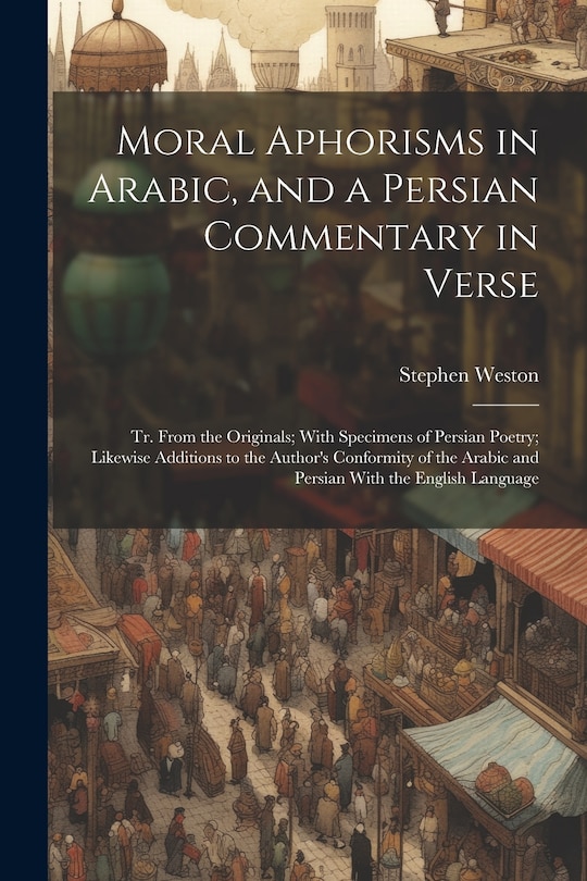 Front cover_Moral Aphorisms in Arabic, and a Persian Commentary in Verse