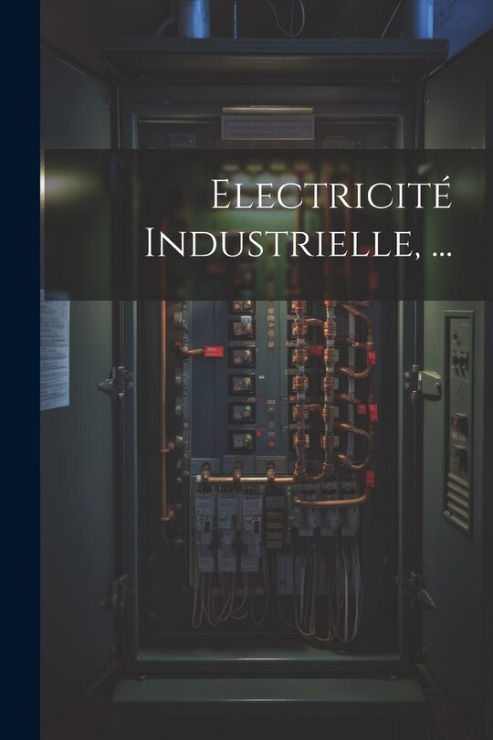 Front cover_Electricité Industrielle, ...