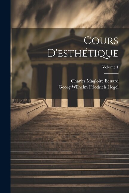 Cours D'esthétique; Volume 1