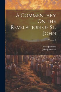 Front cover_A Commentary On the Revelation of St. John; Volume 1