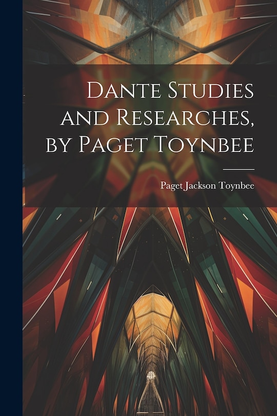 Couverture_Dante Studies and Researches, by Paget Toynbee