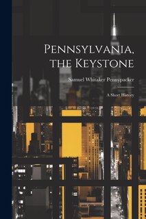 Front cover_Pennsylvania, the Keystone