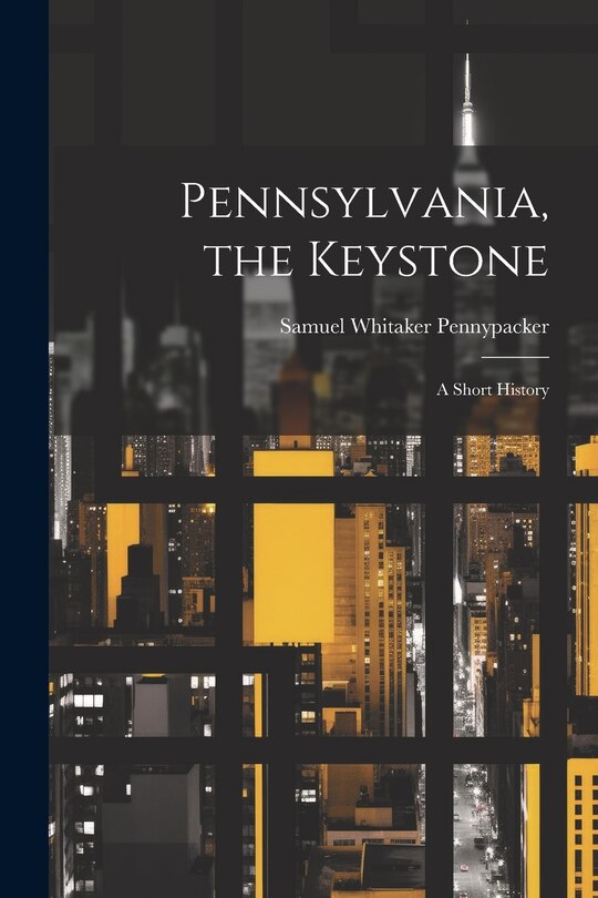 Front cover_Pennsylvania, the Keystone