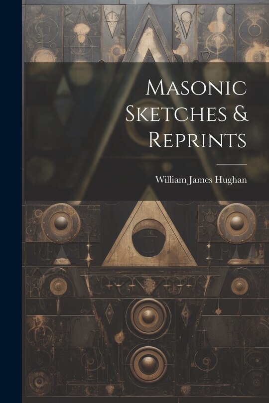 Front cover_Masonic Sketches & Reprints