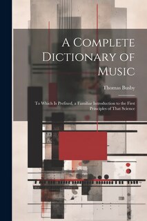 Front cover_A Complete Dictionary of Music