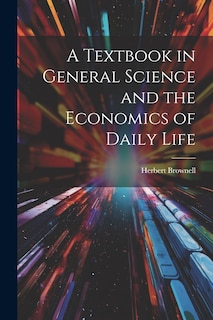 Front cover_A Textbook in General Science and the Economics of Daily Life