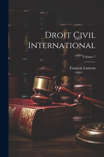 Front cover_Droit Civil International; Volume 7
