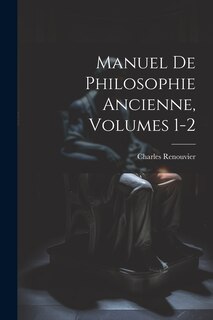 Couverture_Manuel De Philosophie Ancienne, Volumes 1-2