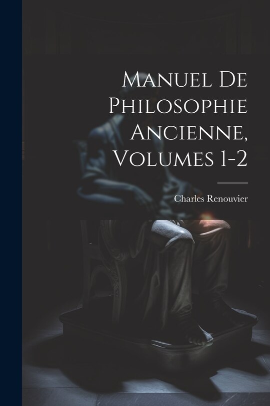 Couverture_Manuel De Philosophie Ancienne, Volumes 1-2